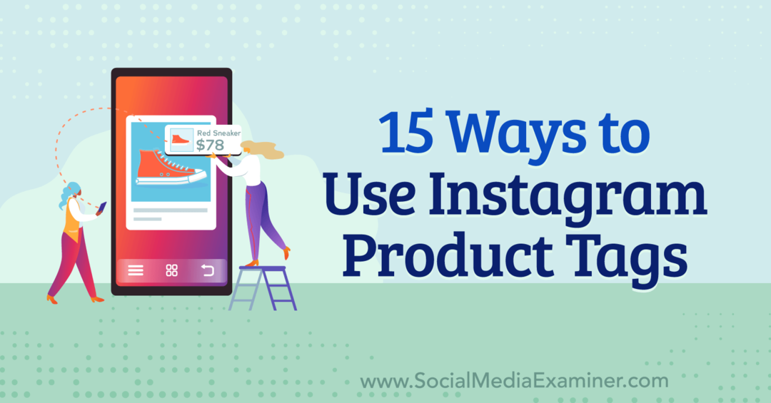 15 начина за използване на продуктови етикети в Instagram: Social Media Examiner