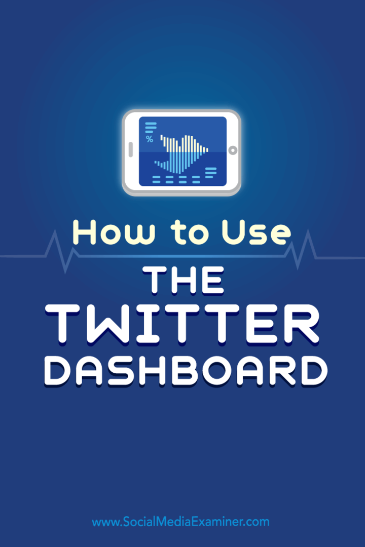 Съвети как да използвате таблото за управление на Twitter, за да управлявате маркетинга си в Twitter.