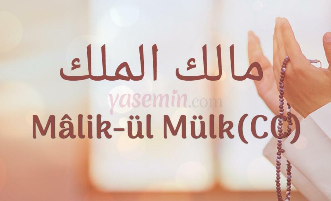 Какво означава Малик-ул Мулк, едно от красивите имена на Аллах (с.т.),?