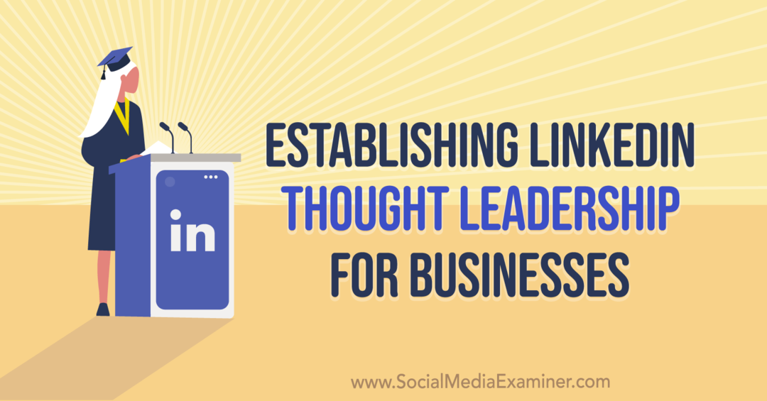 Създаване на LinkedIn Thought Leadership за бизнеса: социален медиен експерт
