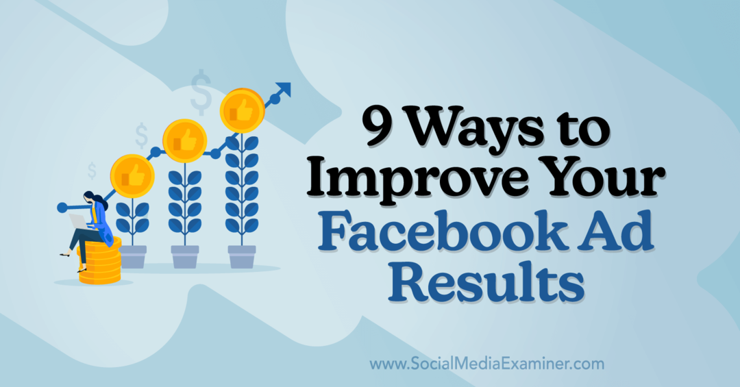 9 начина да подобрите резултатите от рекламите си във Facebook от Анна Соненберг