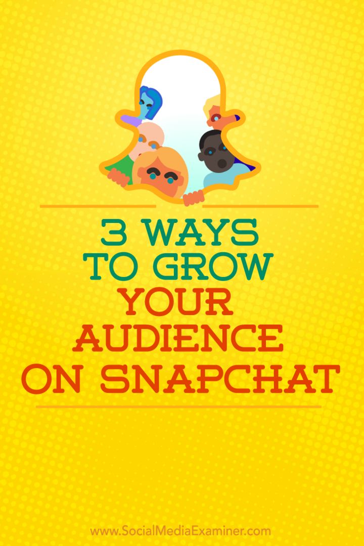 Съвети за три начина да спечелите повече последователи на Snapchat.