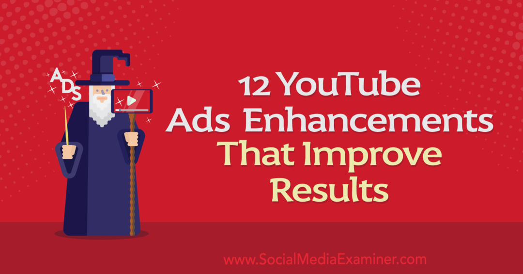 12 подобрения на рекламите в YouTube, които подобряват резултатите от Анна Соненберг