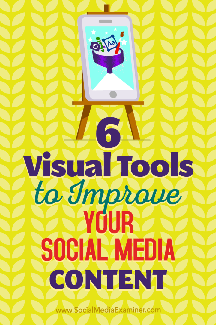 6 визуални инструмента за подобряване на съдържанието ви в социалните медии от Caleb Cousins ​​в Social Media Examiner.