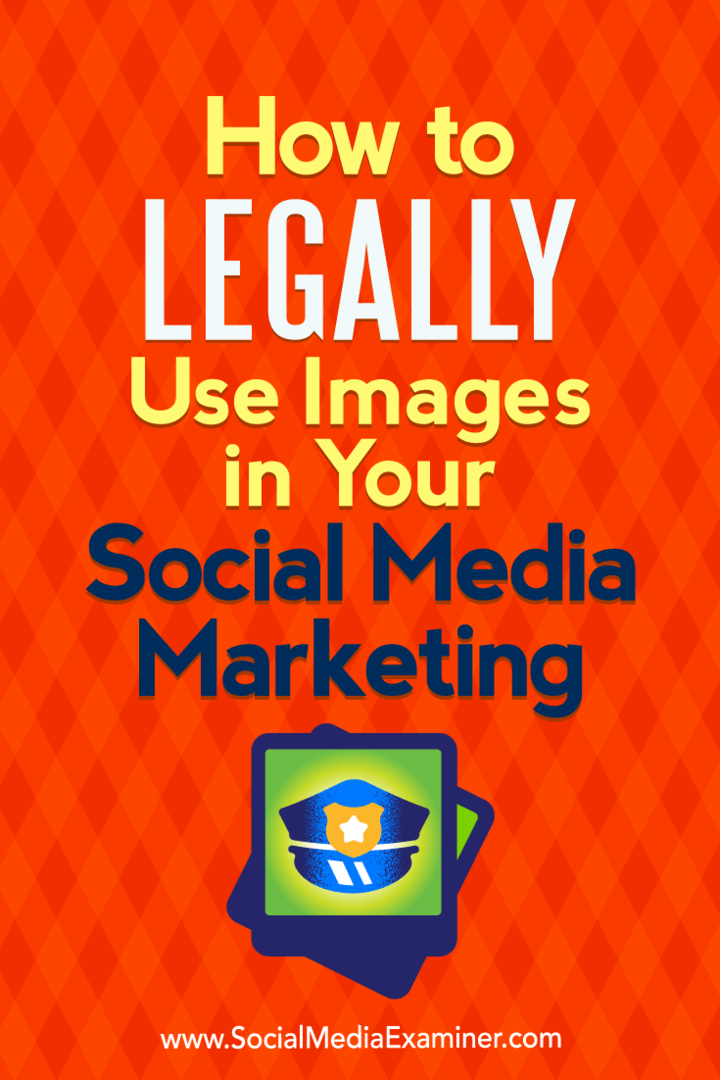 Как легално да използвате изображения в маркетинга си в социални медии от Сара Корнблет в Social Media Examiner.