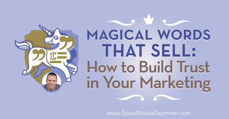 Магически думи, които се продават: Как да изградите доверие във вашия маркетинг, включващ прозрения от Маркус Шеридан в подкаста за социални медии.