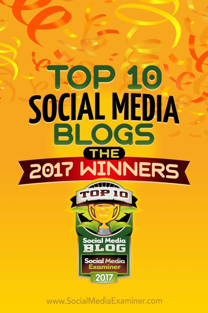 Топ 10 блога в социалните медии: Победителите за 2017 г.! от Лиза Д. Дженкинс на Social Media Examiner.