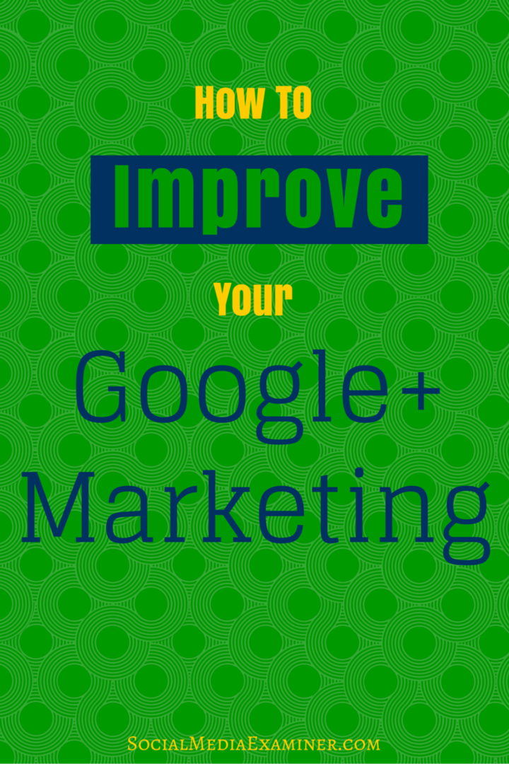 как да подобря Google + маркетинг