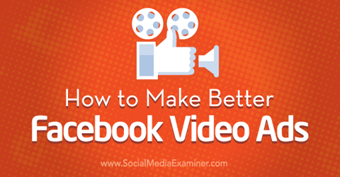 направете по-добри видео реклами във Facebook