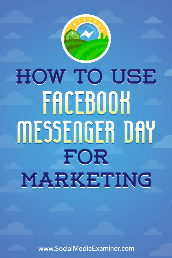 Как да използвам Facebook Messenger Day за маркетинг от Ana Gotter в Social Media Examiner.