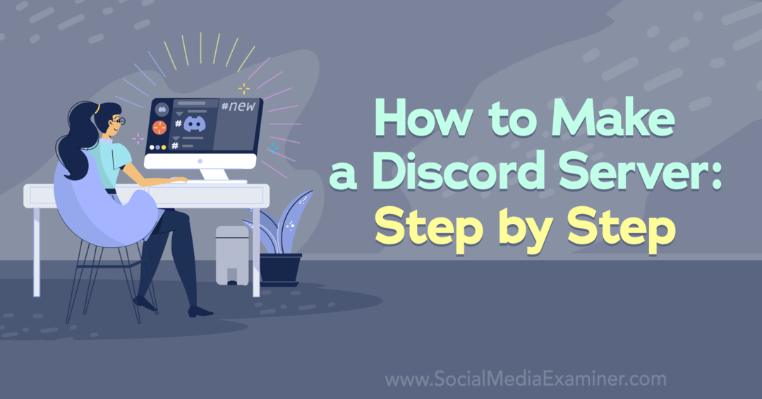 Как да направите Discord сървър: Стъпка по стъпка от Корина Кийф в Social Media Examiner.