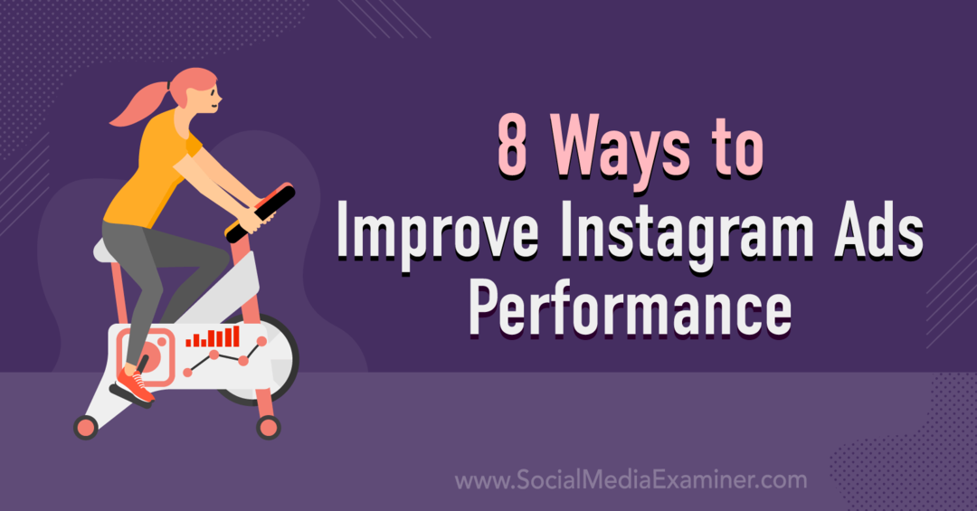 8 начина за подобряване на ефективността на рекламите в Instagram: преглед на социалните медии