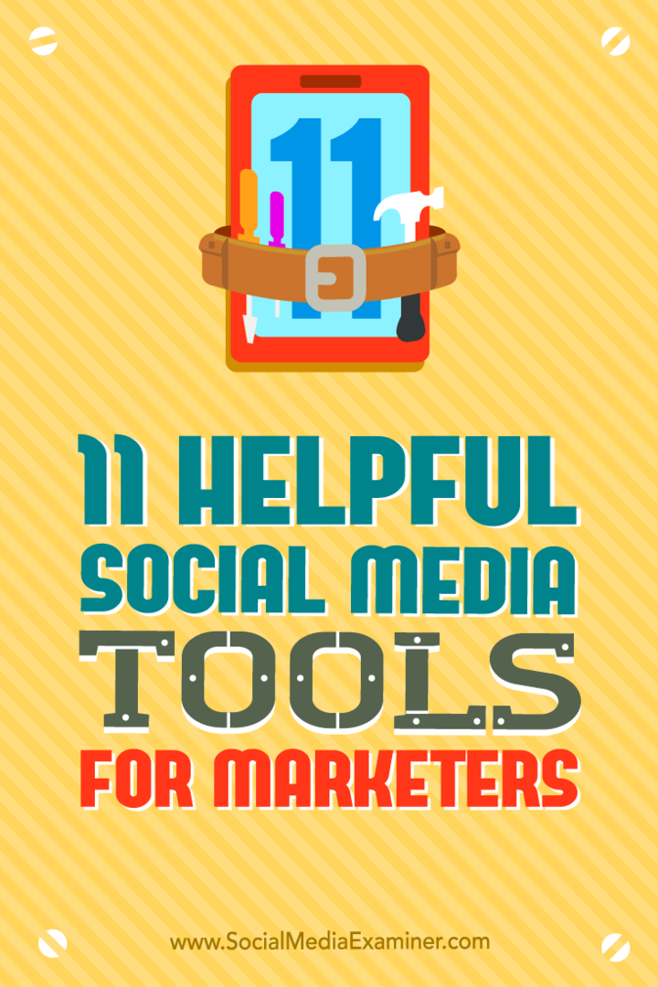 11 полезни инструмента за социални медии за маркетинг от Йордан Кастелар на Social Media Examiner.