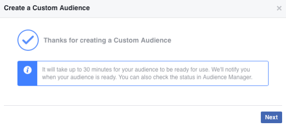 След като създадете новата си персонализирана аудитория във Facebook, попълването й може да отнеме до 30 минути.