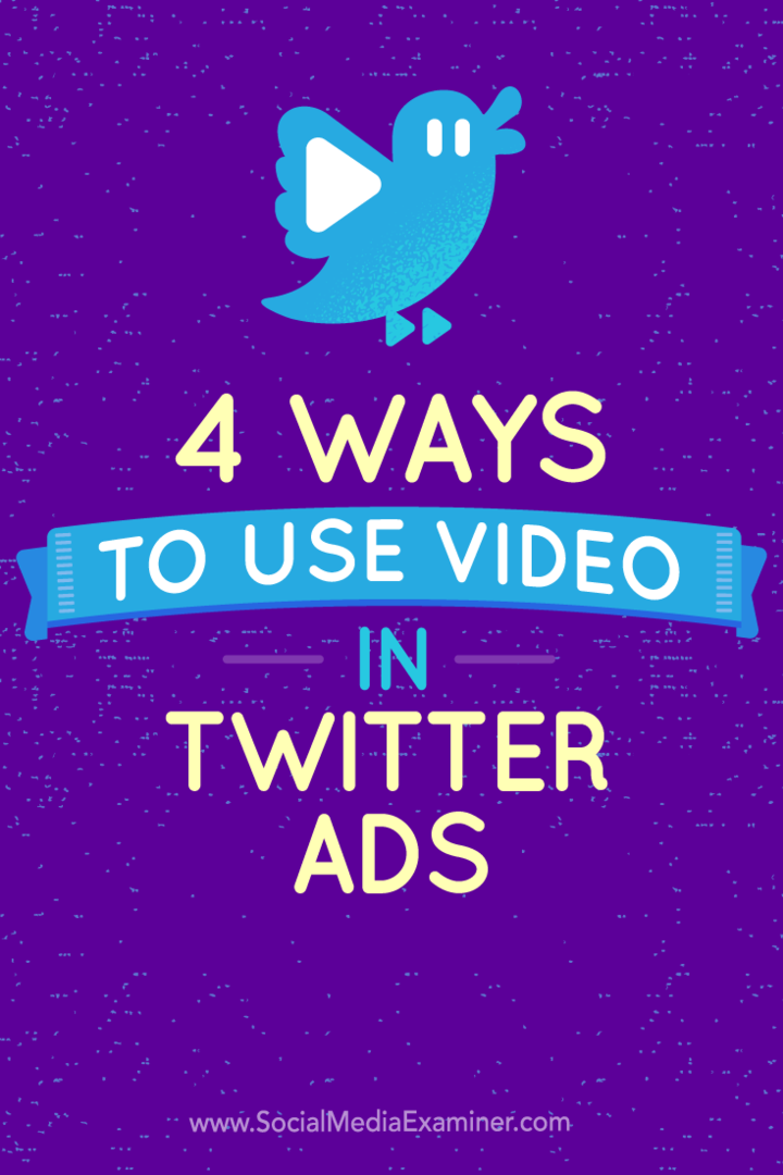 4 начина за използване на видео в реклами в Twitter: Проверка на социалните медии