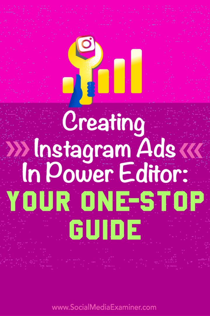 Съвети как да използвате Power Editor на Facebook за създаване на лесни реклами в Instagram.
