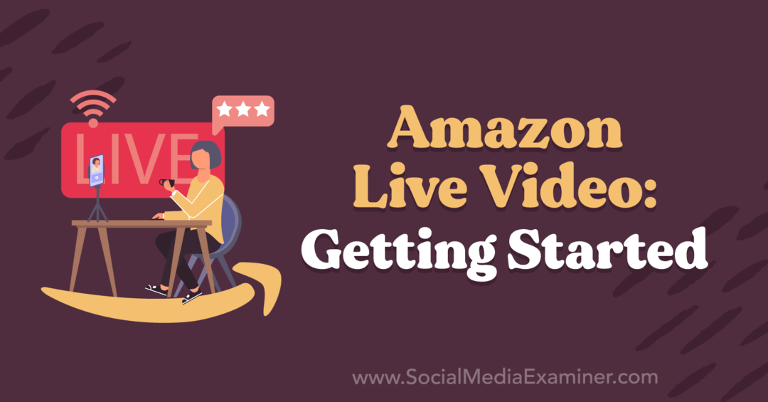 Amazon Live Video: Първи стъпки с прозрения от Кърк Нюджънт в подкаста за маркетинг в социалните медии.