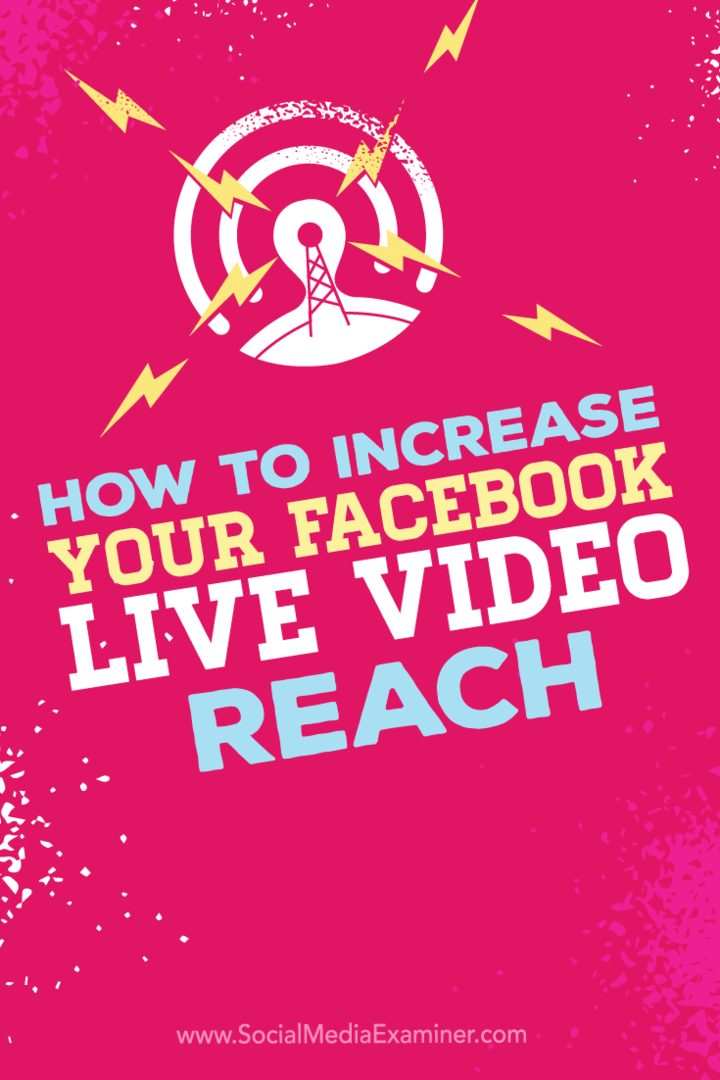 Съвети как да увеличите обхвата на вашите видео излъчвания на живо във Facebook.