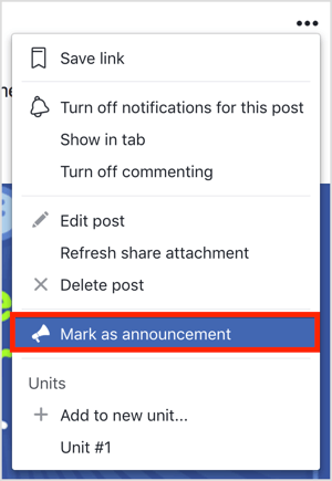 Щракнете върху трите точки в горния десен ъгъл на груповата публикация във Facebook и изберете Mark As Announcement от менюто, което се появи.