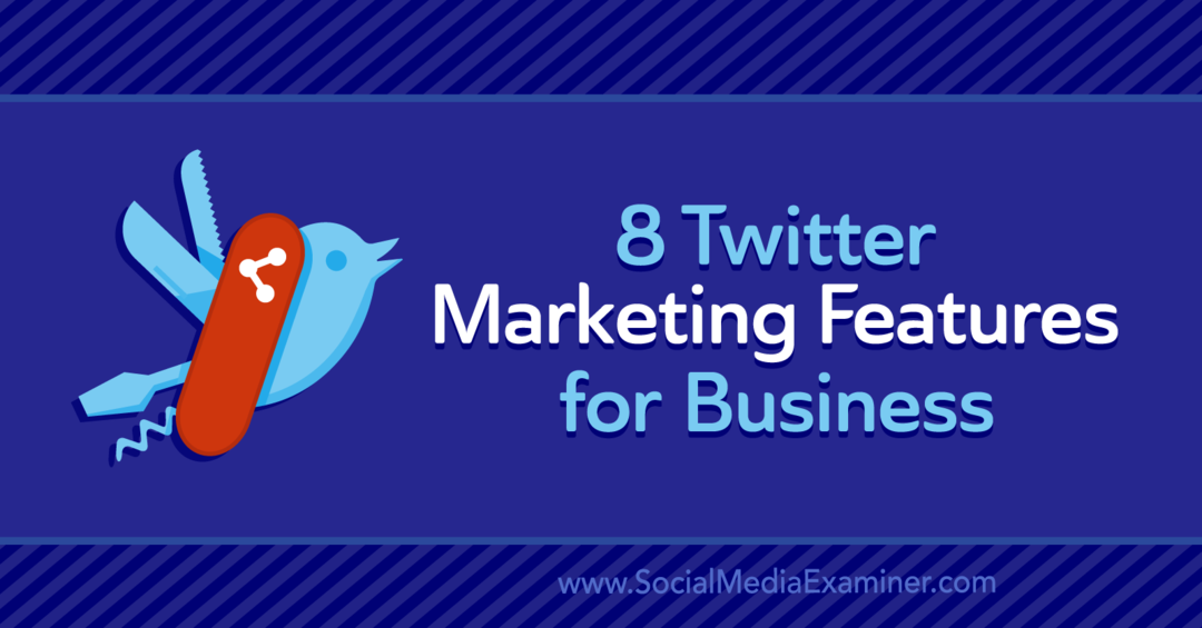 8 Twitter маркетингови функции за бизнеса от Анна Соненберг