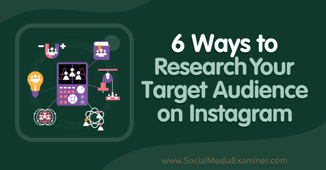 6 начина да проучите целевата си аудитория в Instagram-Social Media Examiner