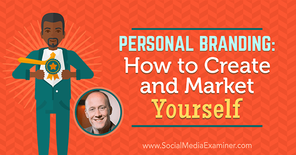 Лично брандиране: Как да създадете и продадете себе си, включващо прозрения от Крис Дъкър в подкаста за маркетинг на социални медии.