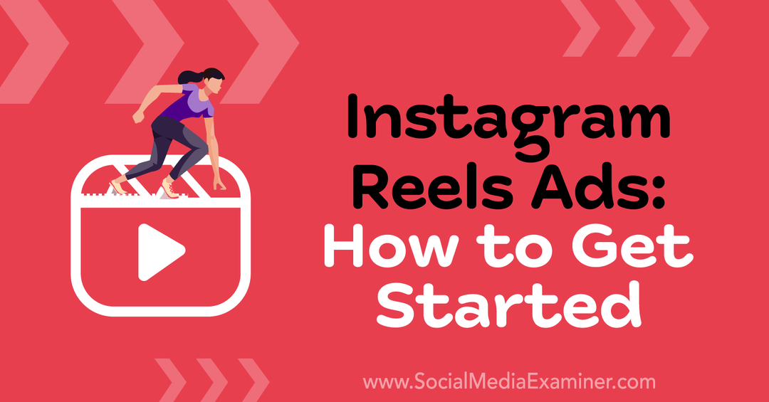 Instagram Reels Ads: Как да започнете от Corinna Keefe в Social Media Examiner.