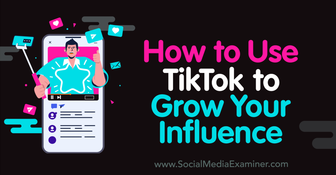 Как да използвате TikTok, за да увеличите влиянието си - Изследовател на социални медии