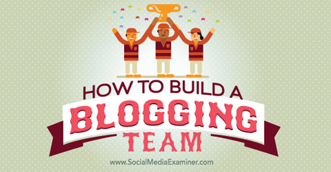 изграждане на екип за блогове