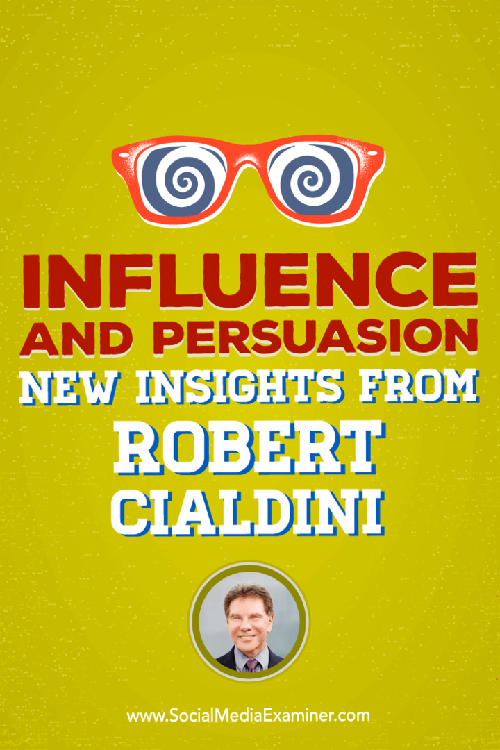 Влияние и убеждаване: Нови идеи от Робърт Чалдини: Изследовател на социалните медии