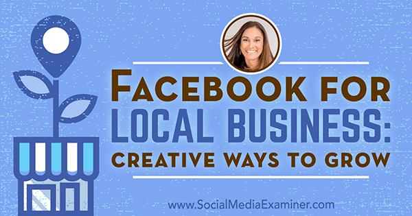 Facebook за местен бизнес: Творчески начини за растеж, включващи прозрения от Аниса Холмс в подкаста за социални медии.