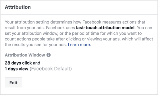 Настройките на прозореца за приписване по подразбиране във Facebook показват действията, предприети в рамките на 1 ден след гледане на рекламата Ви и в рамките на 28 дни след кликване върху нея. 