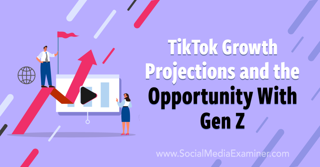 Прогнози за растеж на TikTok и възможността с Gen Z: Изследовател на социалните медии