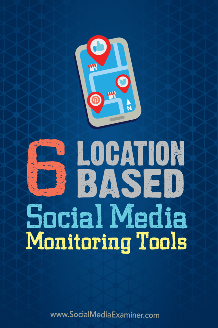 6 Инструменти за наблюдение на социални медии, базирани на местоположение: Проверка на социалните медии