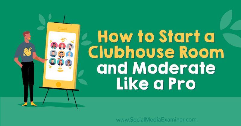 Как да стартирате клубна стая и да модерирате като професионалист: Проверка на социалните медии