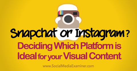 решете дали snapchat или instgram са идеални за вашето визуално съдържание