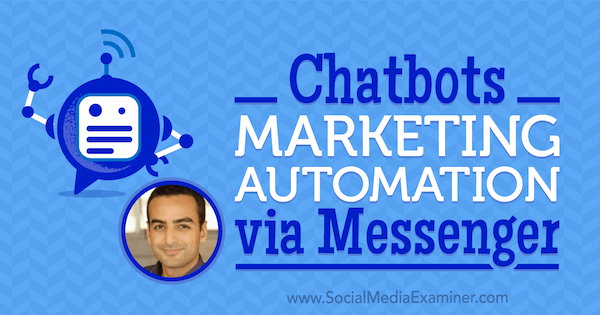 Chatbots: Автоматизация на маркетинга чрез Messenger, включваща прозрения от Андрю Уорнър в подкаста за социални медии.