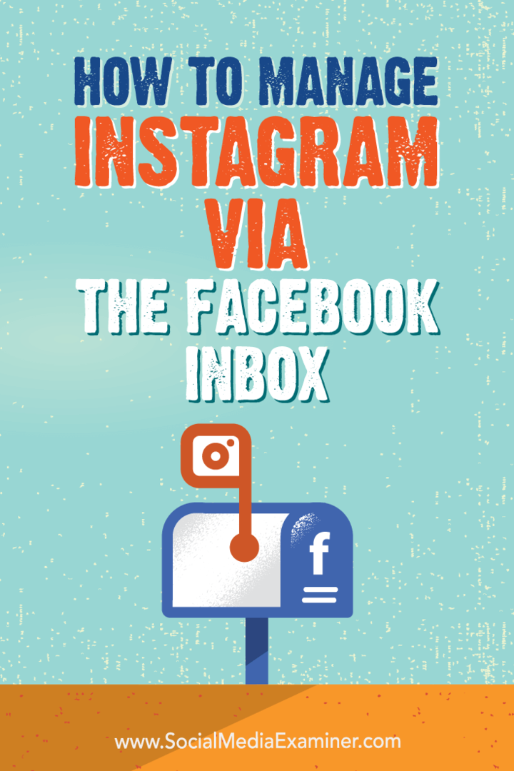 Как да управлявате Instagram чрез входящата поща на Facebook от Jenn Herman в Social Media Examiner.