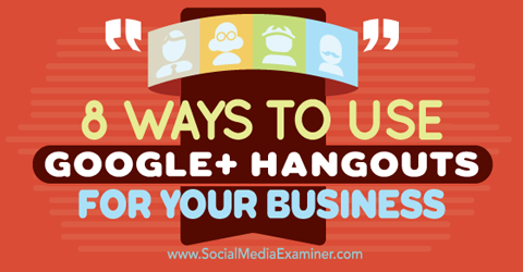 използвайте google + hangouts за бизнес