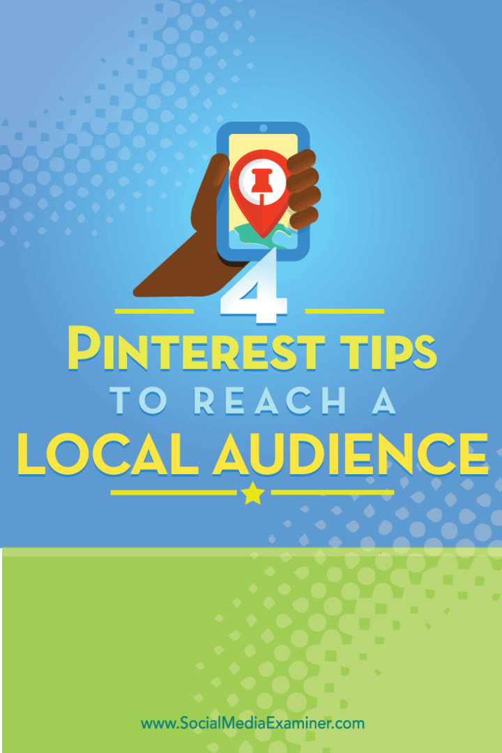 Съвети за четири начина за достигане до местна аудитория в Pinterest.