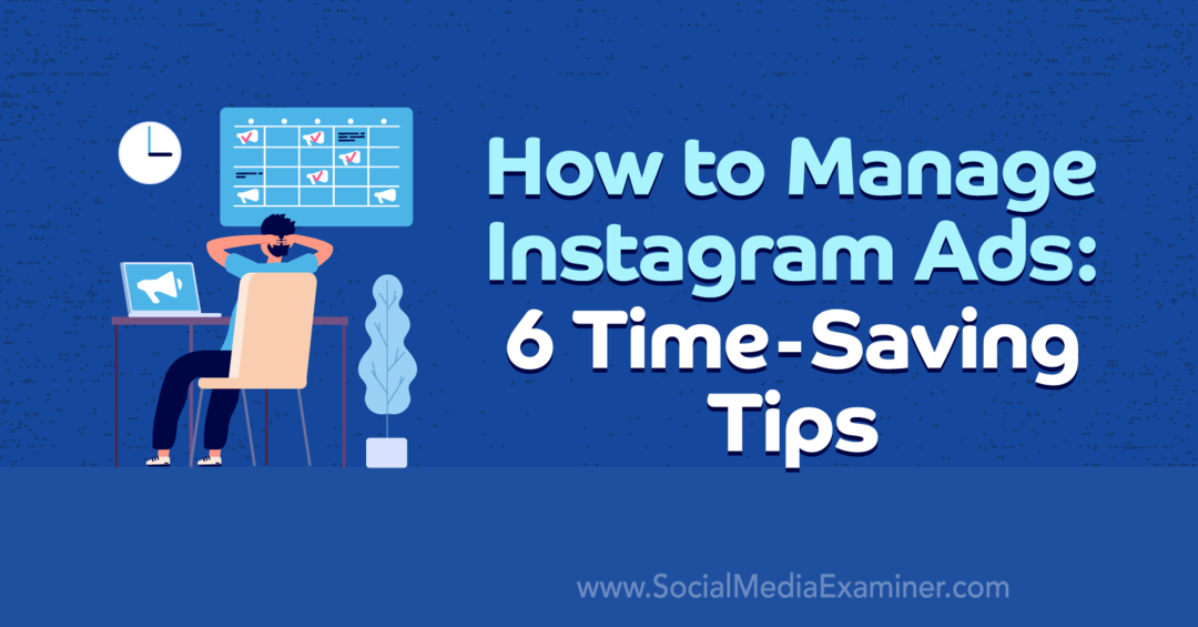Как да управлявате реклами в Instagram: 6 съвета за спестяване на време от Анна Соненберг