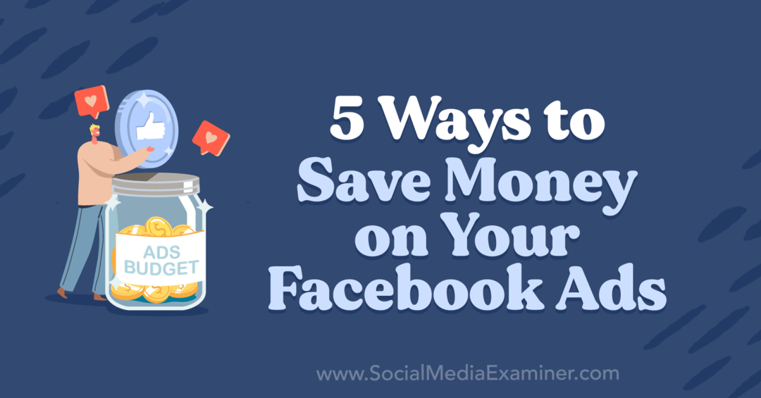 5 начина да спестите пари от рекламите си във Facebook от Анна Соненберг