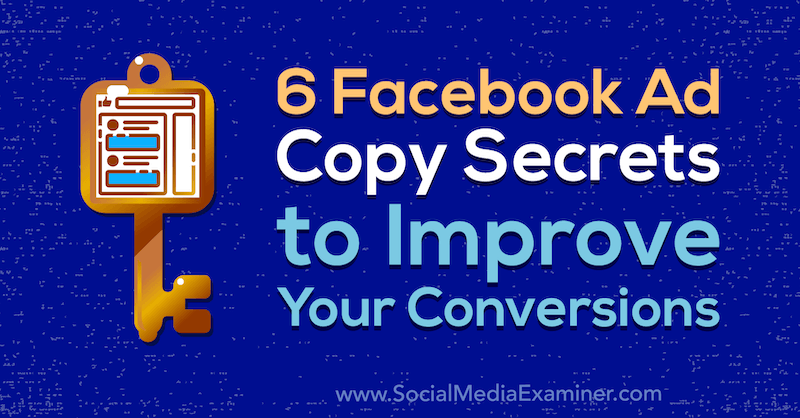 6 тайни за копиране на реклами във Facebook за подобряване на вашите реализации от Gavin Bell в Social Media Examiner.