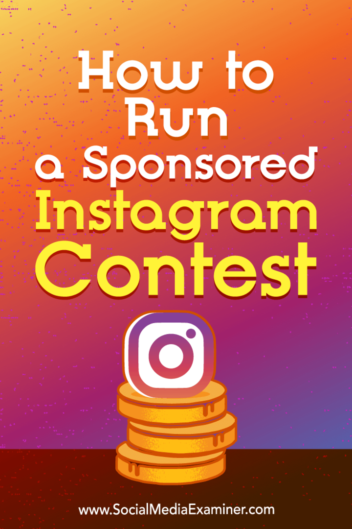 Как да стартирате спонсориран конкурс за Instagram от Ана Готър в Social Media Examiner.