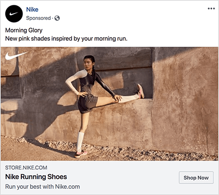 Това е реклама във Facebook за маратонки Nike. В рекламния текст пише „Morning Glory“, а на следващия ред „Нови розови нюанси, вдъхновени от сутрешното ти бягане“. В рекламната снимка, азиатска жена се разтяга с един крак, изпънат право навън, а кракът й е на перваза, а другият - на земя. Горната й половина се извива настрани. Тя е с розови маратонки Nike, бели чорапи до коляното и тъмносиви къси панталонки и потник. Косата й е дръпната нагоре. Тя е по черна пътека пред сграда с вид на гипс или земя. Талия Улф казва, че Nike е чудесен пример за марка, която използва емоции в рекламата.