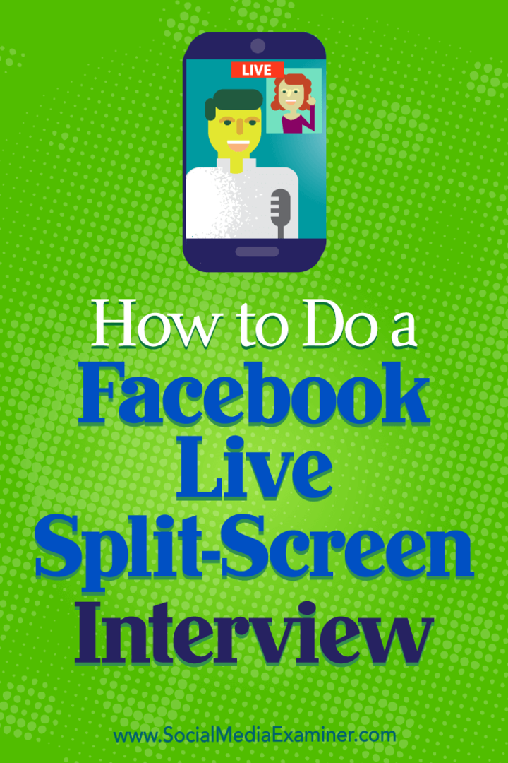 Как да направите интервю за разделен екран на живо от Facebook от Erin Cell в Social Media Examiner.