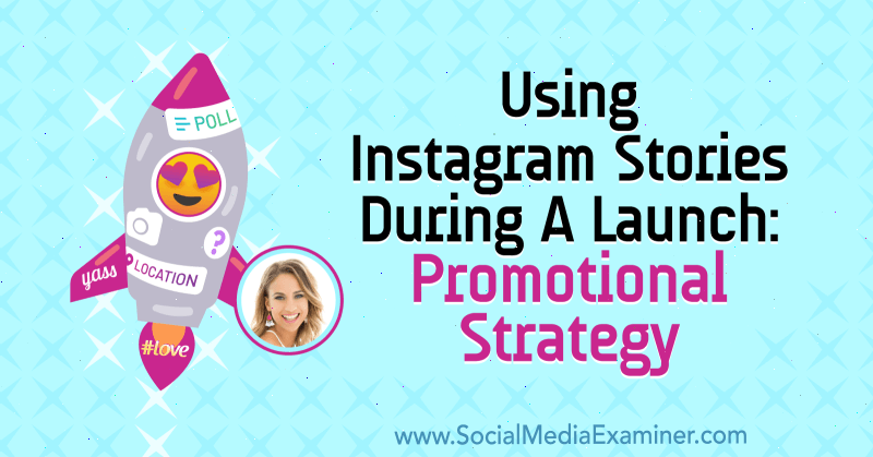 Използване на истории от Instagram по време на стартиране: Промоционална стратегия, включваща прозрения от Алекс Бийдън в подкаста за социални медии.