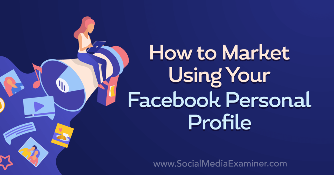 Как да продавате с помощта на личния си профил във Facebook от Ник Уолни в Social Media Examiner.