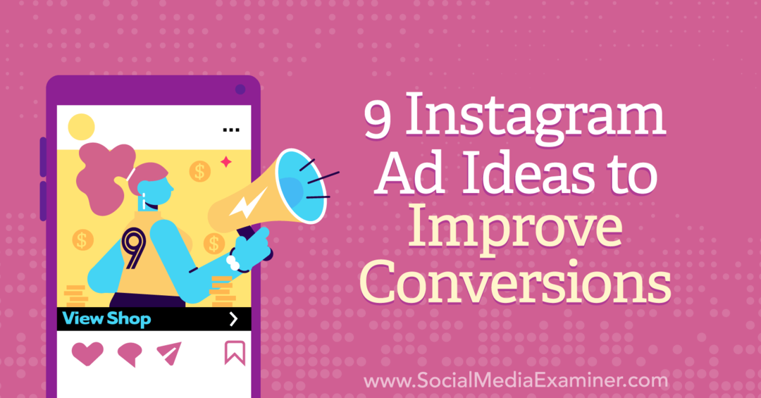 9 идеи за реклами в Instagram за подобряване на конверсиите: преглед на социалните медии
