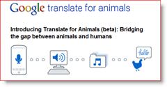 Google Преводач за животни 2010 Април Глупаци